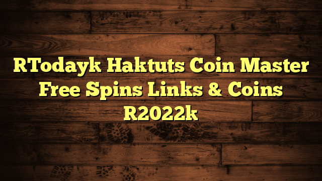 [Today] Haktuts Coin Master Free Spins Links & Coins
